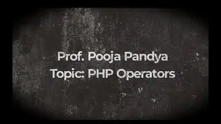 PHP /PHP OPERATORS /By Prof. POOJA PANDYA