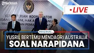 🔴Yusril Bertemu Mendagri Australia, Bahas soal Transfer Narapidana Bali Nine