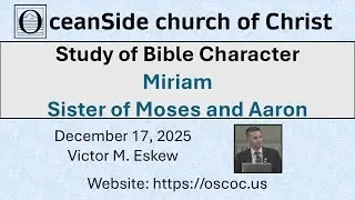 Wednesday, December 17, Study of Bible character: Miriam