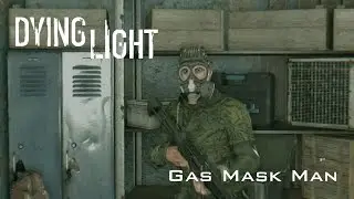 Dying Light - Gas Mask Man - Side Quest