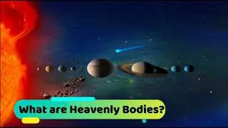 What are Heavenly Bodies