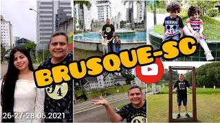 BRUSQUE-SC *Pontos Turísticos, Passeios e Tour pela cidade* 26-27-28.06.2021