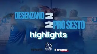 DOPPIO MONTESANO NON BASTA | DESENZANO - PRO SESTO 2-2 | HIGHLIGHTS
