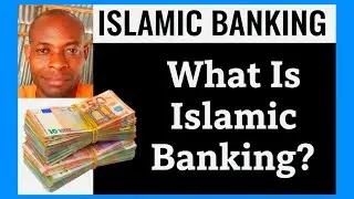 What Is Islamic Banking? | Principles, Meaning And How Islamic Banking Works