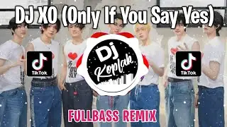 DJ XO ONLY IF YOU SAY YES - ENHYPEN (FULLBASS REMIX) | DJ KPOP REMIX VIRAL TIKTOK TERBARU 2024