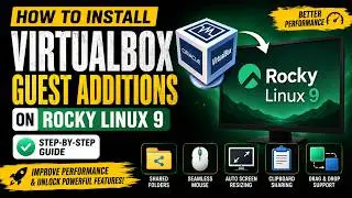 How to Install VirtualBox Guest Additions on Rocky Linux 9 | Step-by-Step Guide & Benefits