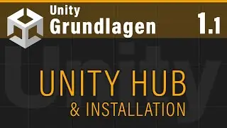 Unity (1.1) - Installation & Unity Hub
