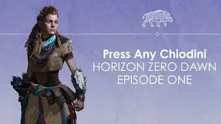 Let's Play Horizon Zero Dawn Episode One - A NEW ADVENTURE - Press Any Chiodini