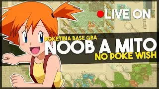 🔴 LIVE ON  - NOOB A MITO NO POKE WISH BORA QUE BORA DERROTAR A MISTY! POKETIBIA BASE GBA