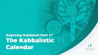 Exposing Kabbalah Part 11 &ndash; The Kabbalistic Calendar