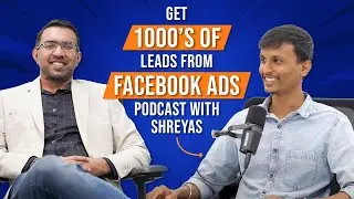 Get 1000s of Leads from Facebook Ads - Podcast with Shreyas (PixelTrack's Performance Marketer)