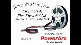 Ch93 Fireboats & Pier Fires NY-NJ Reel No. 2 Circa 1920-1945