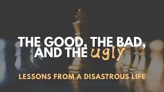 01-11-26 LIVE Service: The Good, the Bad, and the Ugly - Lessons From a Disastrous Life
