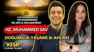 HZ. MUHAMMED SAV. Hayatını Böyle Dinlemediniz! - FATİH ERGENEKON I BURÇAK YÜCE - 23.02.2024