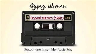 Gypsy Woman (Crystal Waters) - Saxophone Cover (RacielSax)