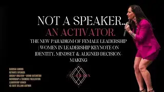 The New Paradigm of Female Leadership |  Keynote on Identity, Mindset &  Decision-Making