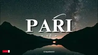 PARI (परी) | Nepali Love Song | Heartfelt Melody Music | New Nepali Song 2025