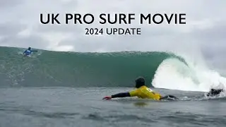 The UK Pro Surf Movie Update 2024