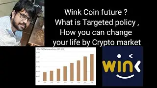 Wink Coin future ? What is Targeted policy ,How you can change your life by Crypto market