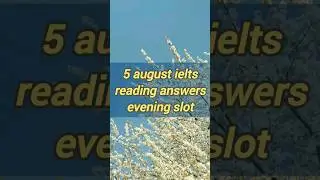 Ielts reading answers 5 August  5 august ielts reading answers evening slot #ielts