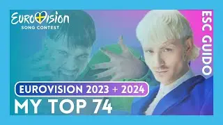 Eurovision 2023 + 2024 | My Updated Top 74