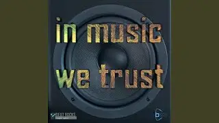 In Music We Trust