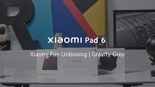 Xiaomi Pad 6 Gravity Grey | Распаковка Xiaomi Fan