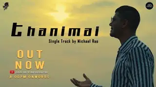 Michael Rao - Thanimai (Official Music Video)