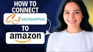 How To Connect CJ Dropshipping to Amazon 2025 (Complete Walkthrough)