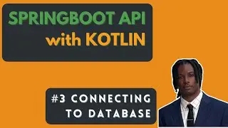 #3 Connect Application to Postgres Database - Kotlin Springboot API Tutorial