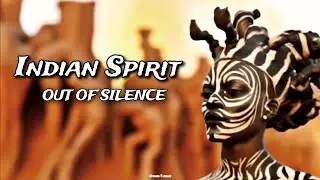 Out Of Silence - Indian Spirit - Visionary Psychedelic Motions