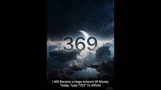 369 MANIFEST MONEY FAST! 💸 Type 'YES' To Claim Your Huge Amount Of Money Today!
