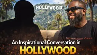 An Inspirational Conversation in Hollywood | Purpose, Passion & Real Talk