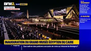 🟡 Suivez en direct l'inauguration du Grand Musée égyptien du Caire, en présence de dirigeants du ...