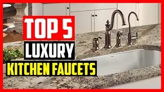 ✅Top 5 Best Luxury Kitchen Faucets Review of 2023