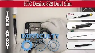 Как разобрать 📱 HTC Desire 828 Dual Sim Разборка и ремонт