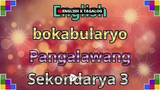 English bokabularyo Pangalawang Sekondarya 3 |Golearn