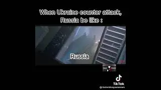 When Ukraine Counter Attack, Russia Be like: