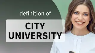City university &bull; definition of CITY UNIVERSITY