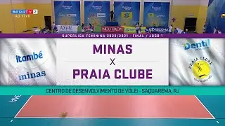 MINAS X PRAIA CLUBE - SUPERLIGA FEMININA 2020/2021 - FINAL / JOGO 1