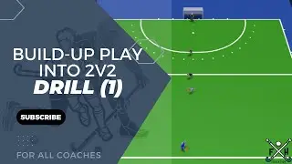 FIELD HOCKEY BUILD-UP PLAY INTO 2V2 DRILL (1) for all COACHES