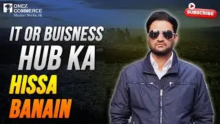 Learn ways to start or expand business in Pakistan - Onez Commerce Group | MS | Onez Commerce