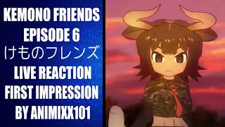 Kemono Friends Episode 6 けものフレンズ Live Reaction **FIRST IMPRESSION** BY ANIMIXX101