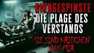 HIRNGESPINSTE - DIE PLAGE ES VERSTANDS ★ Creepypasta (Horror H&ouml;rbuch German/Deutsch)