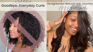 Goodbye…Everyday Curls | Straightened Natural Hair Journey | 2022 Hair Goals