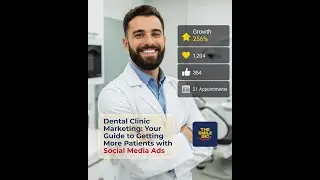Dental Clinic Marketing: Your Guide to Getting More Patients with Social Media Ads 📲🦷