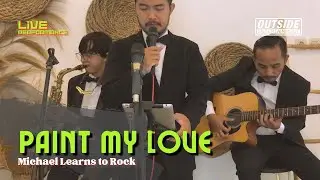 Paint My Love (Michael Learns to Rock) OUTSIDE band cover [live performance]