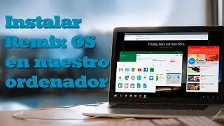 Cómo instalar Remix OS en nuestro ordenador - Android en nuestro pc