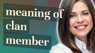 Clan member | meaning of Clan member