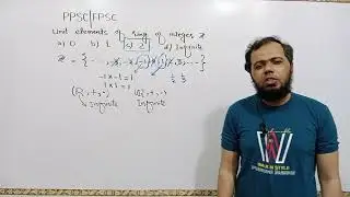 Unit of ring by Shahzad Ahmed. #ppscmathtestpreparation #ringtheory #unity #mscmath #bsmath